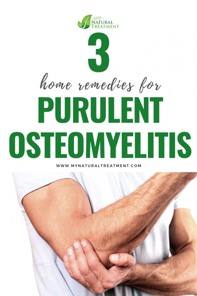 3 Home Remedies for Purulent Osteomyelitis