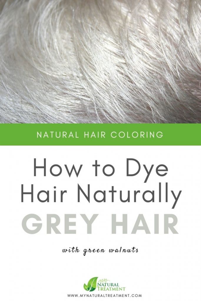 How to Dye Hair Naturally Grey Hair with Green Walnuts