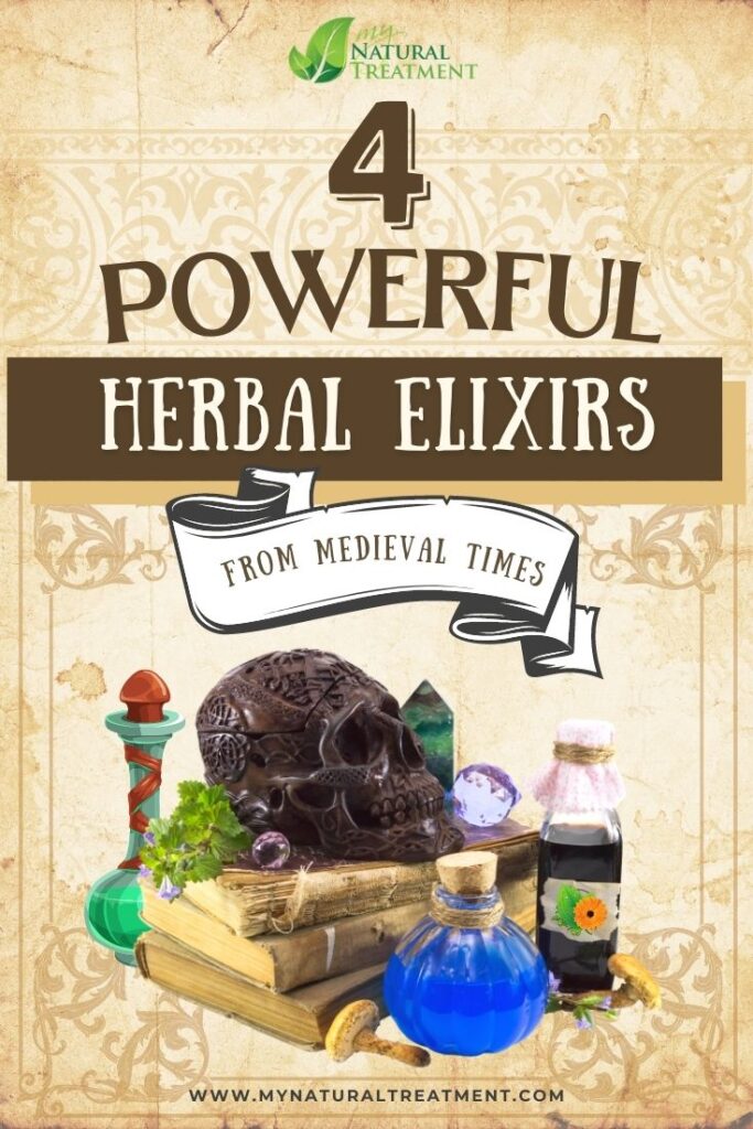 4 Powerful Herbal Elixir Recipes from Medieval Times and Their Use - MyNaturalTreatment.com