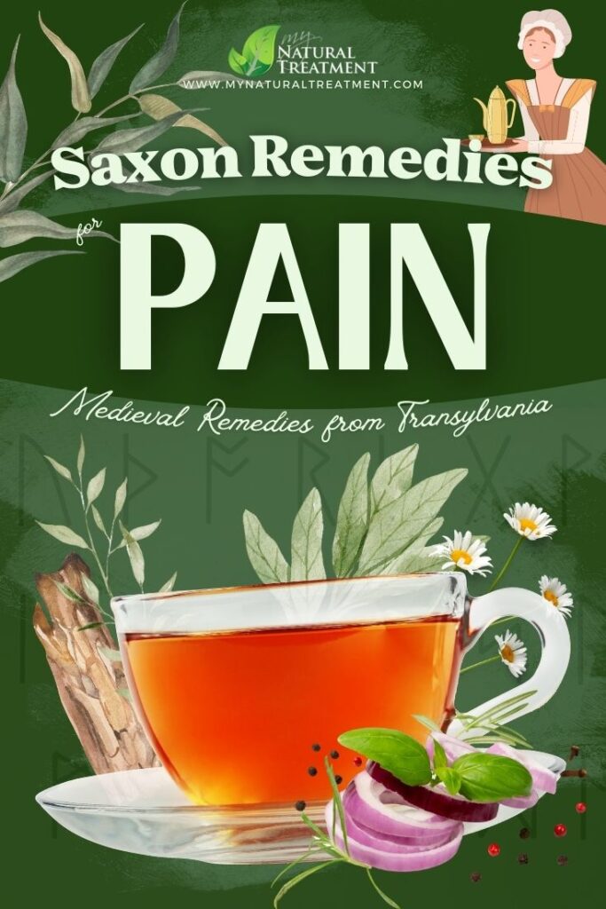 7 Medieval Transylvanian Saxon Remedies for Pain - MyNaturalTreatment.com