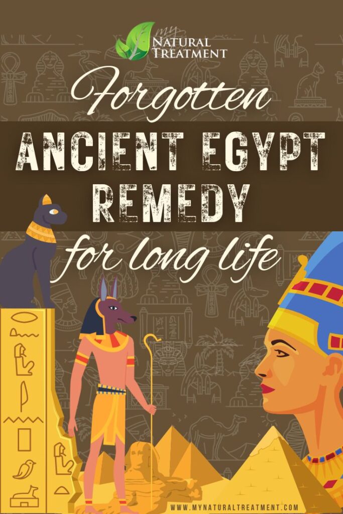 Ancient Egypt Remedy for Long Life Antica MyNaturalTreatment.com