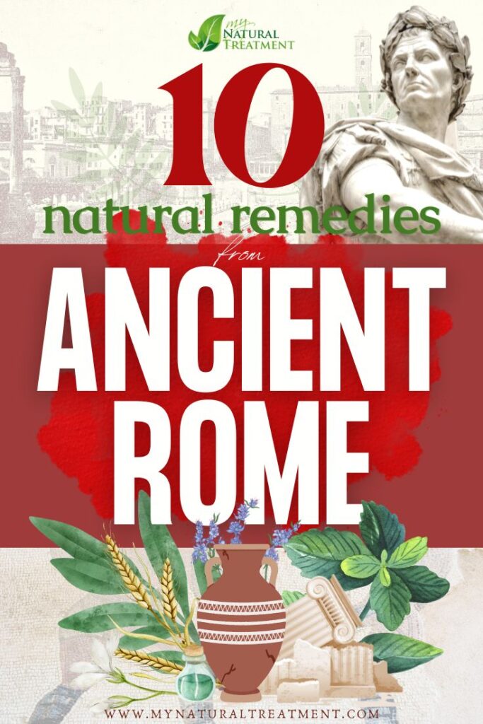 10 Popular Natural Remedies from Ancient Rome - MyNaturalTreatment.com - MyNaturalTreatment.com