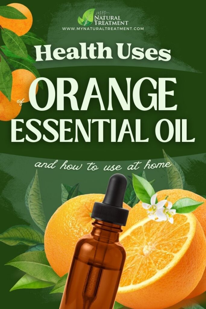 4 Health Uses of Orange Essential Oil - MyNaturalTreatment.com