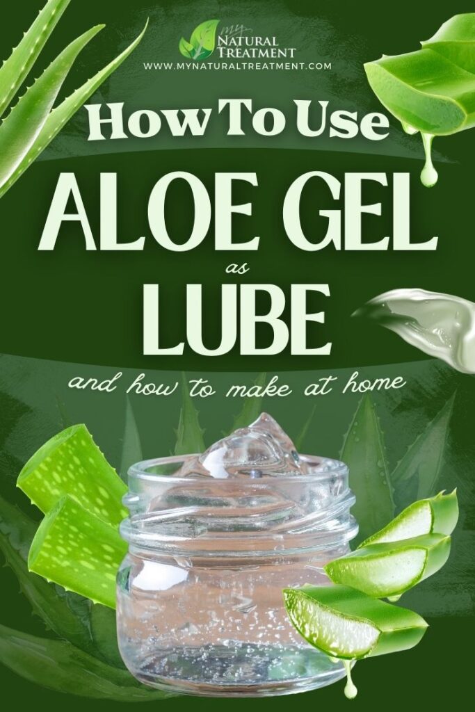 How to Use Aloe Vera as Lubricant - How to Make Natural Lube Recipe - MyNaturalTreatment.com