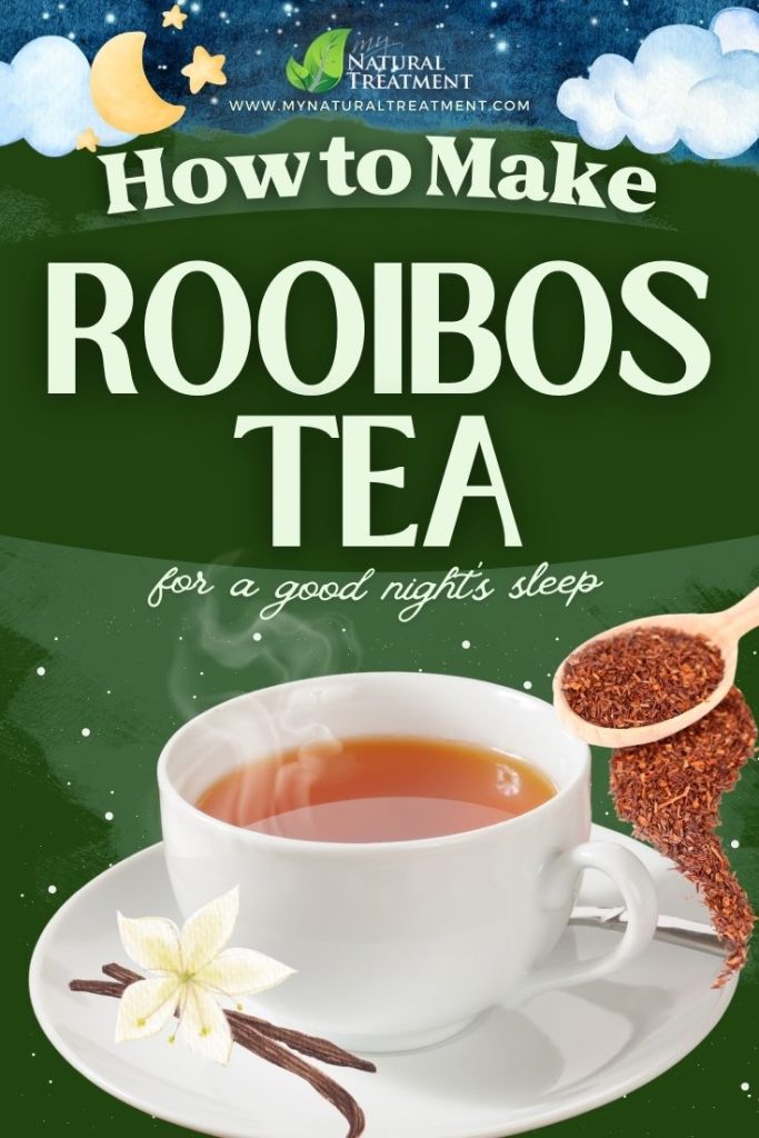 How to Make Rooibos Tea for Sleep - MyNaturalTreatment.com